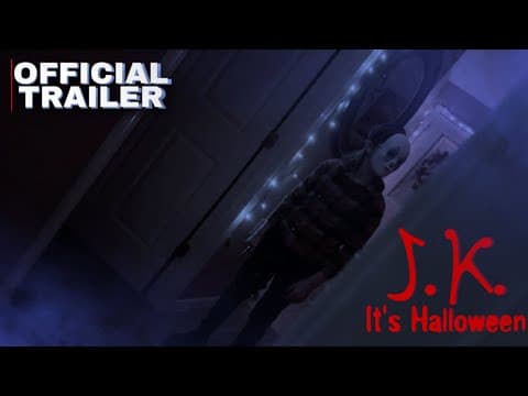 J.K. It’s Halloween ~ (Official Trailer) ~ B&M Studios