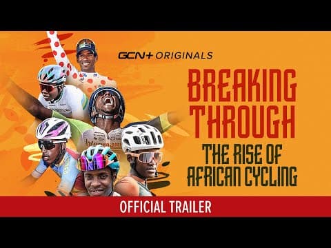 Breaking Through: The Rise of African Cycling