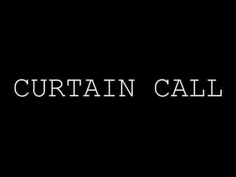 Curtain Call Teaser Trailer