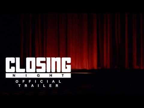 CLOSING NIGHT – OFFICIAL TRAILER