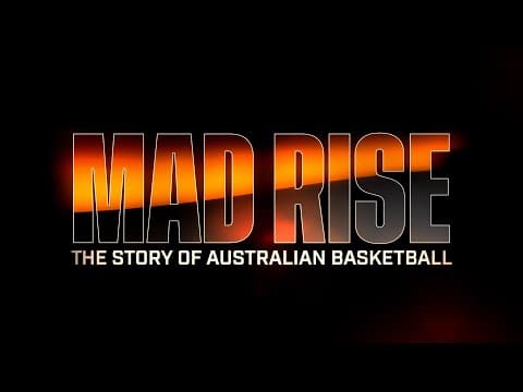 Mad Rise: The Story Of Australian Basketball