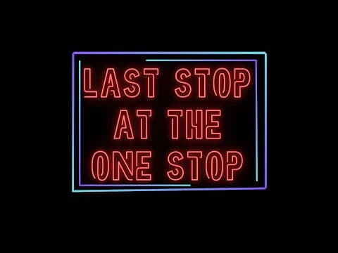 LAST STOP AT THE ONE STOP TRAILER (reupload)