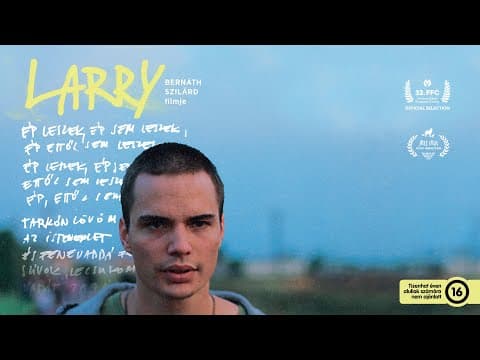 Larry (16) - előzetes / Bernáth Szilárd filmje