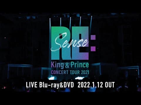 King & Prince「King & Prince CONCERT TOUR 2021 〜Re:Sense〜 」Teaser