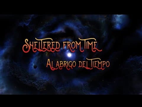 Sheltered from Time (Al abrigo del tiempo) - Official trailer (English subtitles)