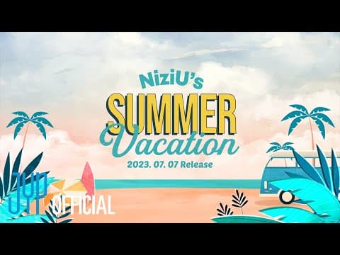 [NiziU LOG] NiziU's Summer Vacation Teaser