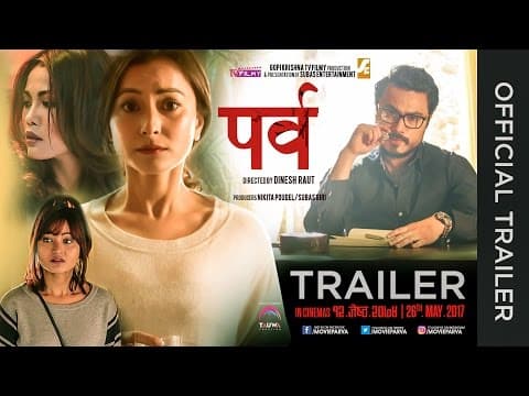 PARVA - New Nepali Movie Official Trailer 2017 Ft. Namrata Shrestha, Koshish Chhetri, Mala Limbu