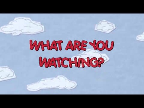 "What Are You Watching?"