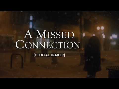A Missed Connection | Trailer 2