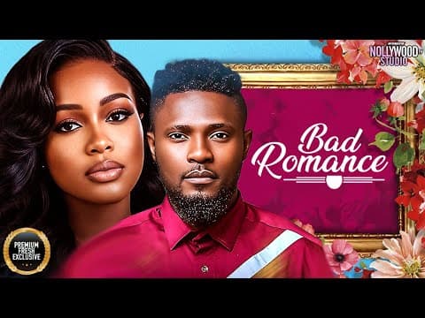 BAD ROMANCE (Maurice Sam, Uche Montana) - Brand New 2026 Nigerian Movie