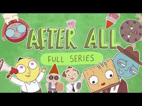 AFTER ALL | FULL SERIES (Ft. Zachary Ruane, Luke McGregor, Alexei Toliopoulos and more!)