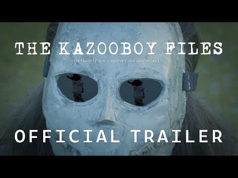 The Kazooboy Files - Official Trailer
