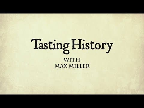 Tasting History with Max Miller