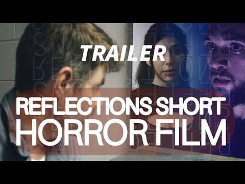 REFLECTIONS | Short Horror Film (TRAILER)