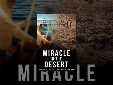 Miracle in the Desert: The Rise and Fall of the Salton Sea