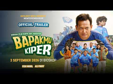 Official Trailer - Bapakmu Kiper - Tayang 3 September 2026