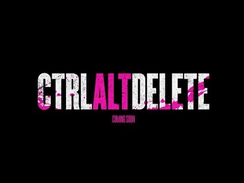 Ctrl Alt Delete | Official Trailer