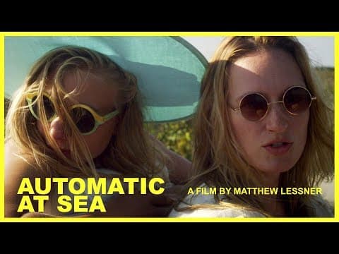 AUTOMATIC AT SEA by Matthew Lessner • Trailer