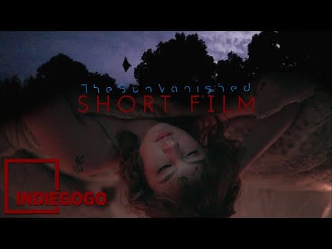 TheSunVanished Short Film - Indiegogo Promo