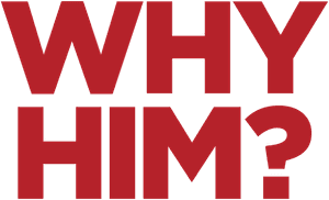 Why Him?