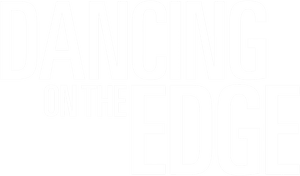 Dancing on the Edge