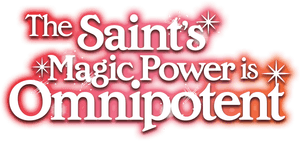 The Saint's Magic Power Is Omnipotent