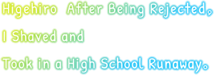 Higehiro: After Being Rejected, I Shaved and Took in a High School Runaway